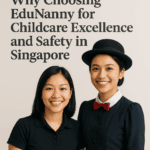 Why Choosing EduNanny for Childcare Excellence and Safety in Singapore
