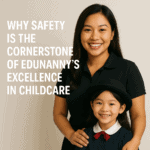 Why Safety is the Cornerstone of EduNanny’s Excellence in Childcare