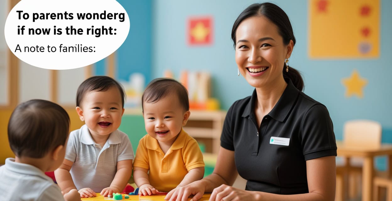 To Parents Wondering If Now Is the Right Time: A Note to Families